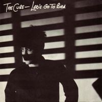 The Cure - Let's Go To Bed