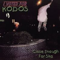 I Voted For Kodos - Close Enough for Ska