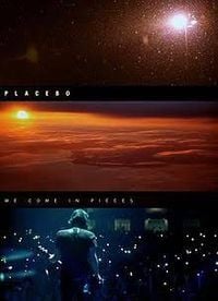 Placebo - We Come In Pieces