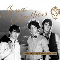 Jonas Brothers - When You Look Me In The Eyes