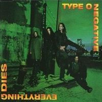 Type O Negative - Everything Dies