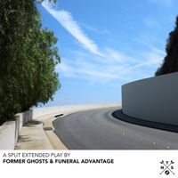 Former Ghosts & Funeral Advantage - A Split Extended Play by Former Ghosts & Funeral Advantage