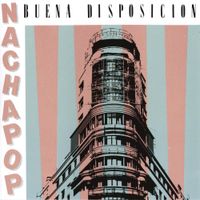 Nacha Pop - Buena Disposici&oacute;n