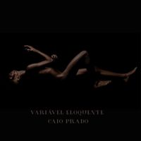 Caio Prado - Vari&aacute;vel Eloquente