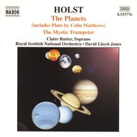 Royal Scottish National Orchestra, David Lloyd-Jones & Claire Rutter - The Planets; The Mystic Trumpeter