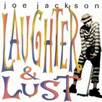 Joe Jackson - Laughter & Lust