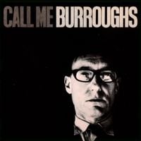 William S. Burroughs - Call Me Burroughs