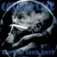 Cold As Life - Born to Land Hard