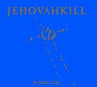 Julian Cope - Jehovahkill