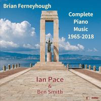 Ian Pace / Ben Smith - Complete Piano Music 1965-2018