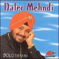 Daler Mehndi - Bolo Ta Ra Ra