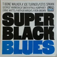 T-Bone Walker, Joe Turner & Otis Spann - Super Black Blues