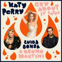 Katy Perry, Lu&iacute;sa Sonza & Bruno Martini - Cry About It Later