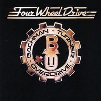 Bachman-Turner Overdrive - Four Wheel Drive