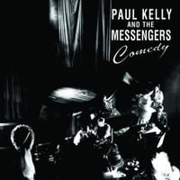 Paul Kelly And The Messengers - Comedy