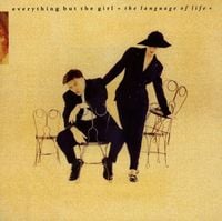 Everything But the Girl - The Language of Life
