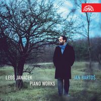 Jan Barto&scaron; - Leos Jan&aacute;cek: Piano Works