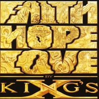 King's X - Faith Hope Love