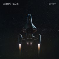 Andrew Huang - Liftoff