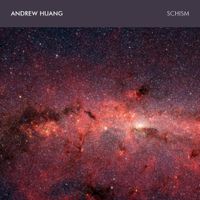 Andrew Huang - Schism