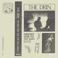 The Drin - Engines Sing for the Pale Moon