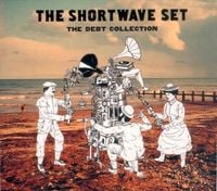 The Shortwave Set - The Debt Collection