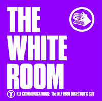 The KLF - The White Room (Director's Cut)