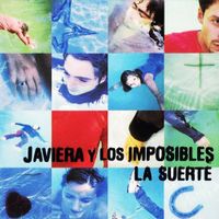 Javiera Y Los Imposibles - La Suerte