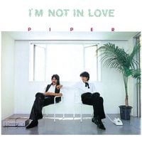 Piper - I'm Not in Love