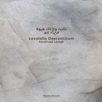 Farokhzad Layegh - Lexolalia Descenticum