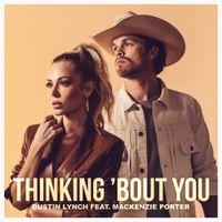 Dustin Lynch - Thinkin 'Bout You