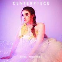 Anna Thompson - Centerpiece