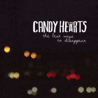 Candy Hearts - The Best Ways to Disappear