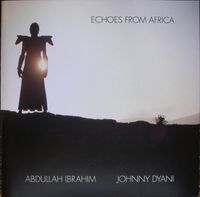 Abdullah Ibrahim & Johnny Dyani - Echoes From Africa