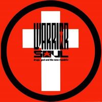 Warrior Soul - Drugs, God and the New Republic