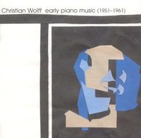 John Tilbury / Christian Wolff - Early Piano Music (1951-1961)