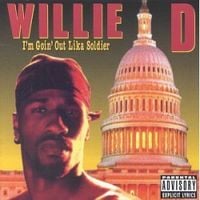 Willie D - I'm Goin' Out Lika Soldier