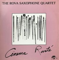 Rova Saxophone Quartet - Cinema Rovat&eacute;