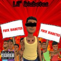 Lil' Diabetes - FUCK DIABETES