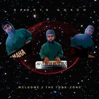Sports Coach - Welcome 2 the Tone-Zone (Demos) [2017]