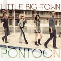 Little Big Town - Pontoon
