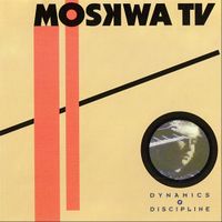 Moskwa TV - Dynamics & Discipline