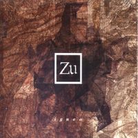 Zu - Igneo