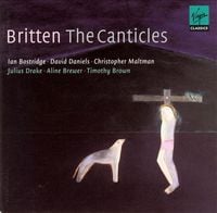David Daniels, Ian Bostridge, Christopher Maltman, Julius Drake, Timothy Brown & Aline Brewer - Britten: The Canticles