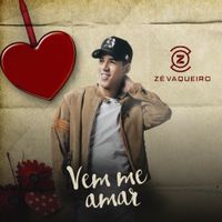 Z&eacute; Vaqueiro - Vem Me Amar