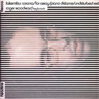 Roger Woodward - Takemitsu: Corona; For Away; Piano Distance; Undisturbed Rest