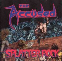 The Acc&uuml;sed - Splatter Rock