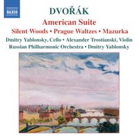 Russian Philharmonic Orchestra / Dmitry Yablonsky - Dvoř&aacute;k: American Suite; Silent Woods; Prague Waltzes; Mazurka