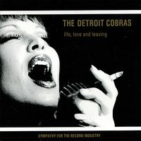 The Detroit Cobras - Life, Love and Leaving