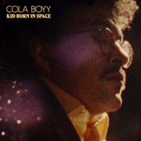 Cola Boyy - Kid Born in Space